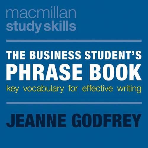 The Business Student's Phrase Book : Key Vocabulary for Effective Writing