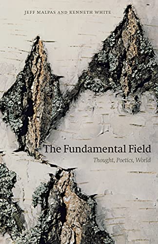 The Fundamental Field : Thought, Poetics, World