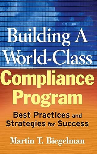 Building a World-class Compliance Program: Best Practices and Strategies for Success