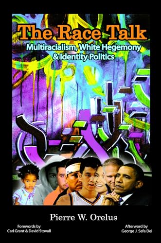 The Race Talk : Multiracialism, White Hegemony, and Identity Politics