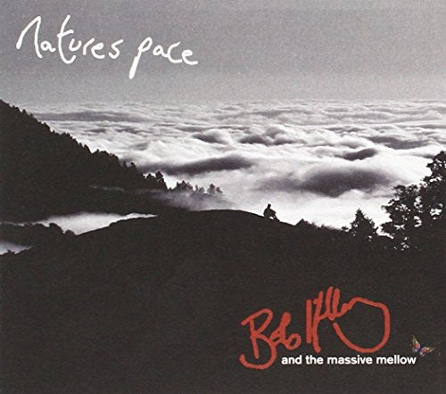 Bob Hillary And The Massive Mellow - Nature's Pace [CD]