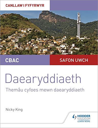 CBAC Safon Uwch Daearyddiaeth Ã¢â‚¬â€œ Canllaw i Fyfyrwyr 6: ThemÃƒÂ¢u Cyfoes mewn Daearyd