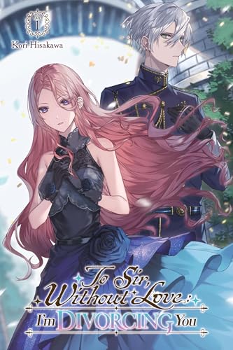 To Sir, Without Love: I'm Divorcing You, Vol. 1 - Part 1 (light novel)