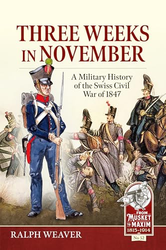 Three Weeks in November : A Military History of the Swiss Civil War of 1847 : 52