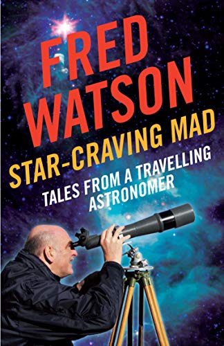 Star-Craving Mad : Tales from a travelling astronomer