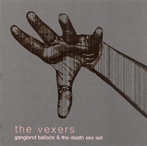 Vexers;the - Gangland Ballads & the Death Sex Set [CD]