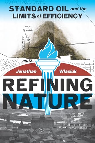 Refining Nature : Standard Oil and the limits of Efficiency