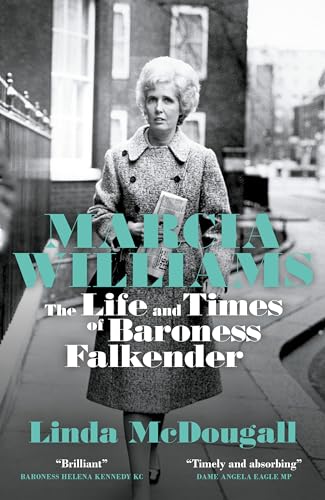 Marcia Williams: The Life and Times of Baroness Falkender