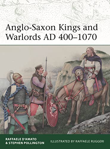 Anglo-Saxon Kings and Warlords AD 400–1070: 253 (Elite)