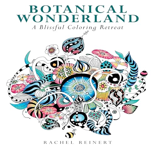 Botanical Wonderland : A Blissful Coloring Retreat