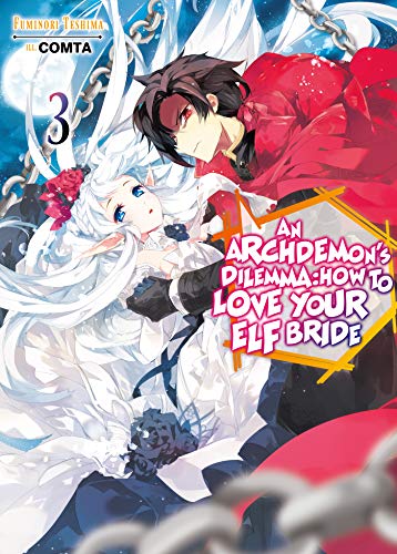An Archdemon's Dilemma: How to Love Your Elf Bride: Volume 3 (An Archdemon's Dilemma: How to Love Your Elf Bride (light novel) (3))