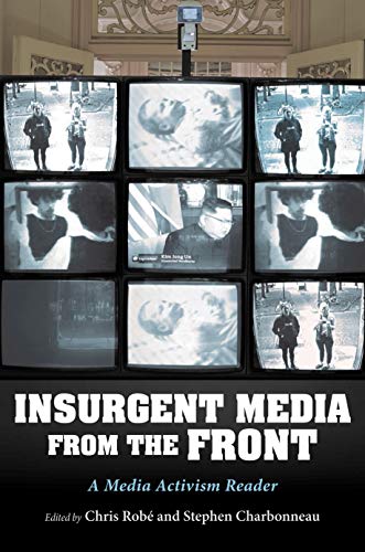 InsUrgent Media from the Front : A Media Activism Reader