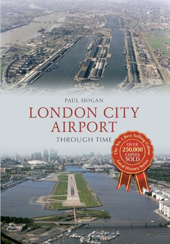 London City Airport Through Time