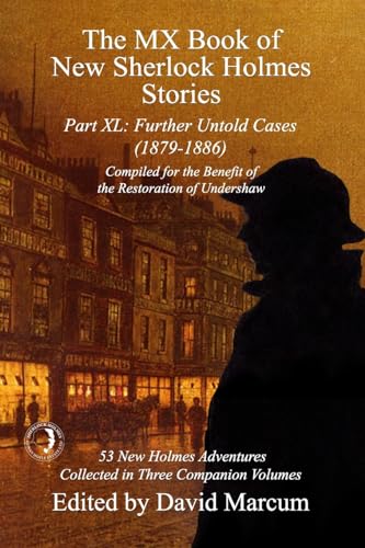 The MX Book of New Sherlock Holmes Stories Part XL : Further Untold Cases - 1879-1886 : 40