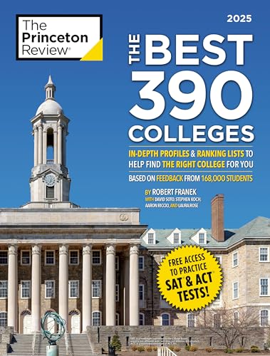 The Best 390 Colleges, 2025 : In-Depth Profiles & Ranking Lists to Help Find the Right College For You