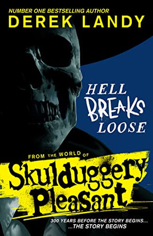 Hell Breaks Loose: A prequel from the Sunday Times bestselling Skulduggery Pleasant universe: Book 2