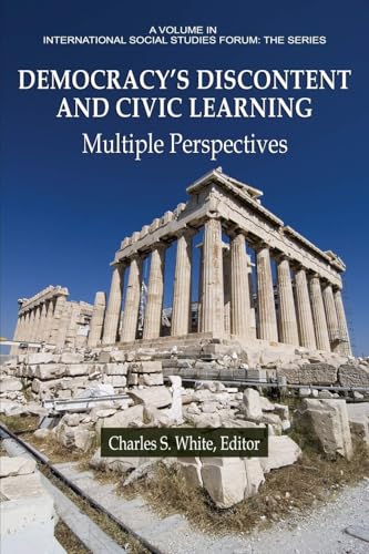 Democracy's Discontent and Civic Learning : Multiple Perspectives