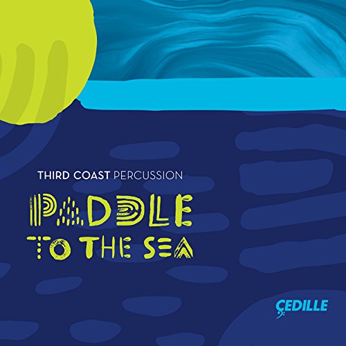 Third Coast Percussion - Paddle To The Sea [CD]