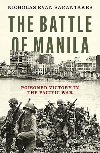 The Battle of Manila : Poisoned Victory in the Pacific War
