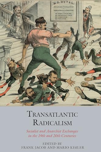 Transatlantic Radicalism : Socialist and Anarchist Exchanges in the 19th and 20th Centuries : 16