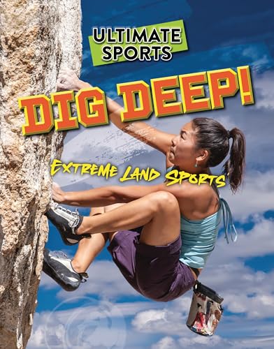 Dig Deep! : Extreme Land Sports
