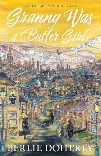 Granny Was a Buffer Girl: Carnegie-winner from bestselling children’s book author Berlie Doherty