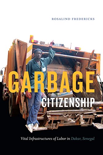 Garbage Citizenship: Vital Infrastructures of Labor in Dakar