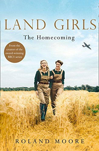 Land Girls: The Homecoming: A heartwarming and gripping second world war novel (Land Girls, Book 1)