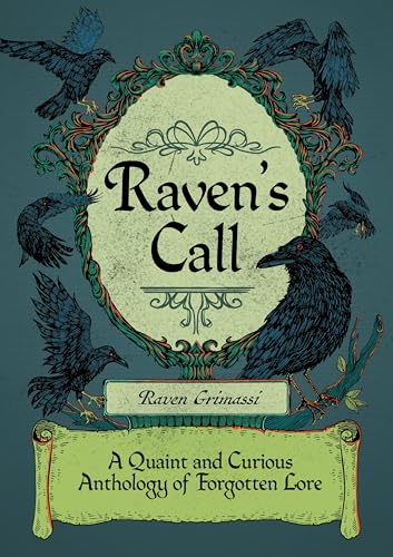 Raven'S Call : A Quaint and Curious Anthology of Forgotten Lore