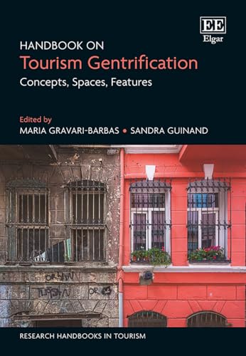 Handbook on Tourism Gentrification : Concepts, Spaces, Features