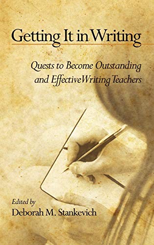 Getting It in Writing : The Quest to Become Outstanding and Effective Teachers of Writing