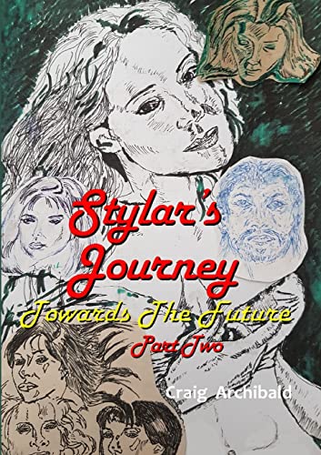 Stylars Journey : Towards The Future: Part Two