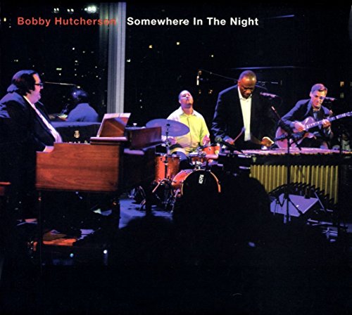 Jazz musicians performing on stage, album cover for Bobby Hutcherson’s “Somewhere in the Night.”