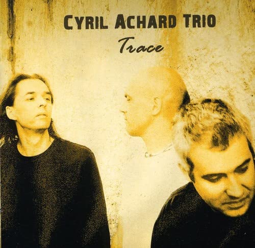 Cyril Achard Trio - Trace [CD]