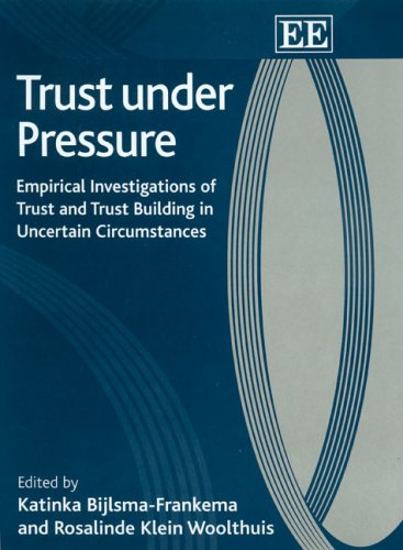 Trust Under Pressure: Empirical Investigations of Trust and Trust Building in Uncertain Circumstances