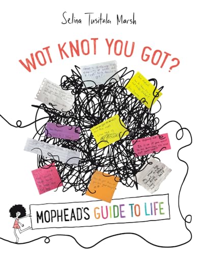 Wot Knot You Got? : Mophead's Guide to Life