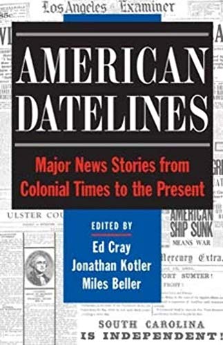 American Datelines : Major News Stories from Colonial Times to the Present