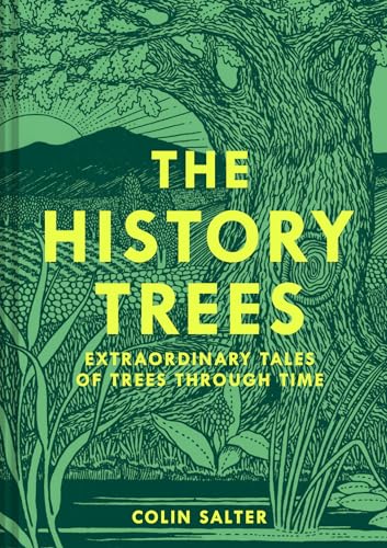 The History Trees : Extraordinary Tales of Trees Through Time