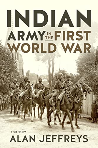 Indian Army in the First World War: New Perspectives (War & Military Culture in South Asia)