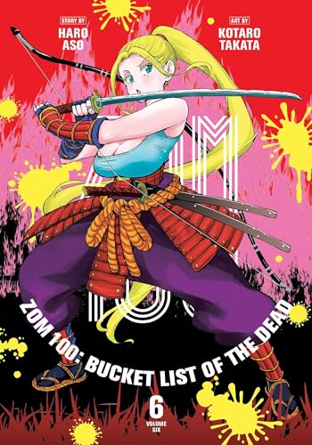 Zom 100: Bucket List of the Dead, Vol. 6: Volume 6
