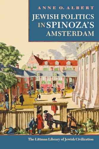 Jewish Politics in Spinozas Amsterdam