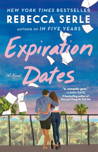 Expiration Dates : The heart-wrenching new love story from the bestselling author of IN FIVE YEARS