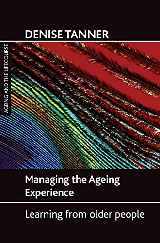 Managing the ageing experience : Learning from older people