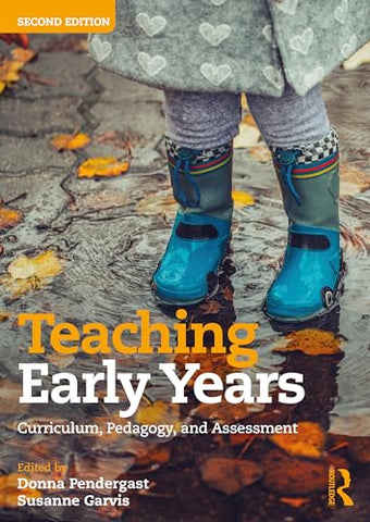 Teaching Early Years: Curriculum, Pedagogy, and Assessment