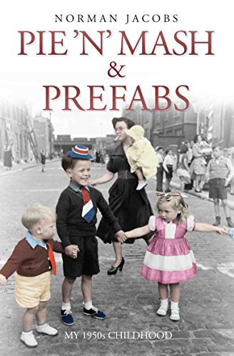 Pie 'n' Mash & Prefabs: My 1950s Childhood