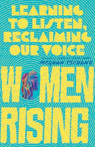 Women Rising: Learning to Listen
