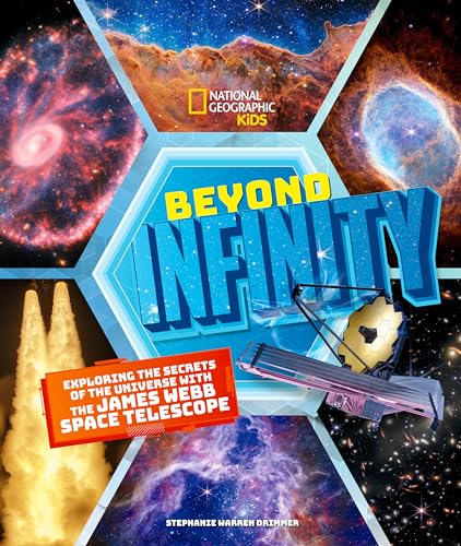 Beyond Infinity : Exploring the Secrets of the Universe With the James Webb Space Telescope