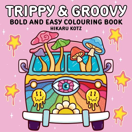 Trippy & Groovy: Bold and Easy Colouring Book for Adults
