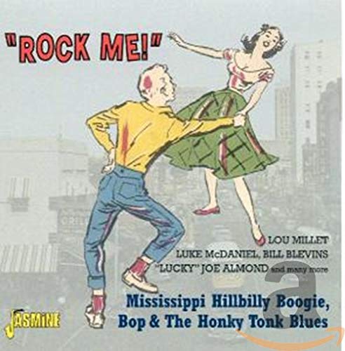 Various Artists - Rock Me: Mississippi Hillbilly Boogie, Bop & The Honky Tonk Blues [CD]
