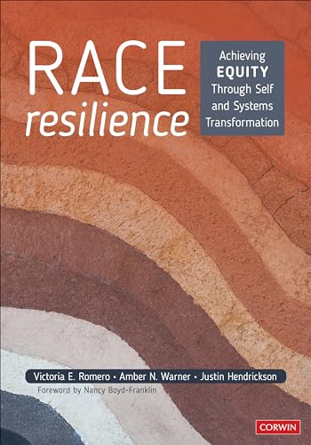 Race Resilience : Achieving Equity Through Self and Systems Transformation